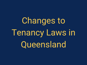 Changes to Tenancy Laws in Queensland